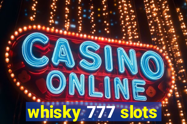 whisky 777 slots